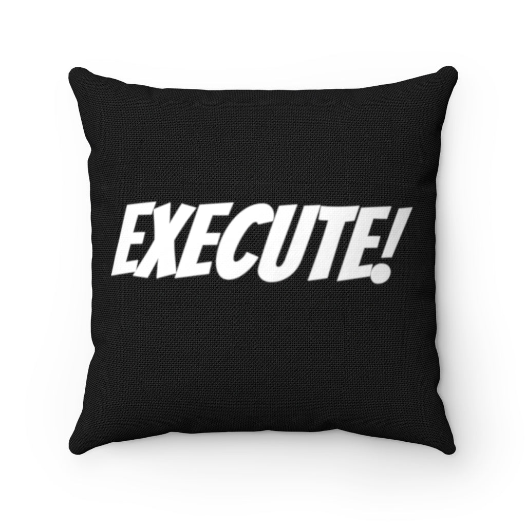 EXECUTE! Square Black Pillow